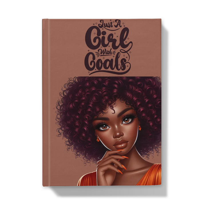 Black Girl Just a Girl with Goals Hardcover Journal