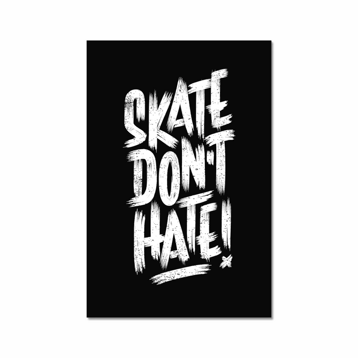 Skate Don't Hate!