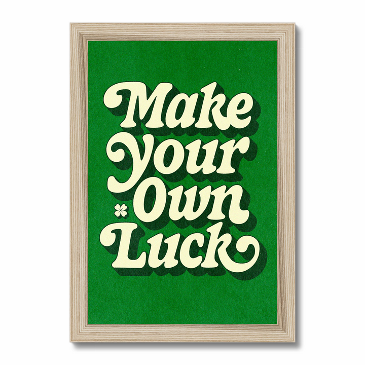 Make Your Own Luck