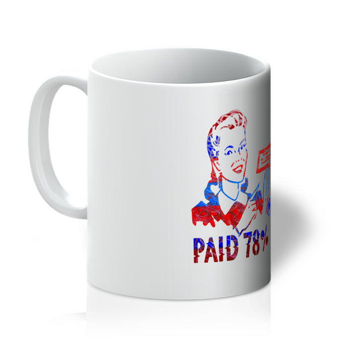 American Women Are Paid 78% Art Mug